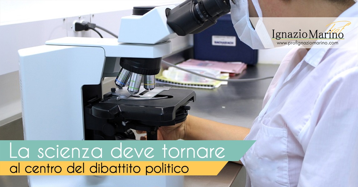 Ignazio Marino - la scienza deve tornare al centro del dibattito politico