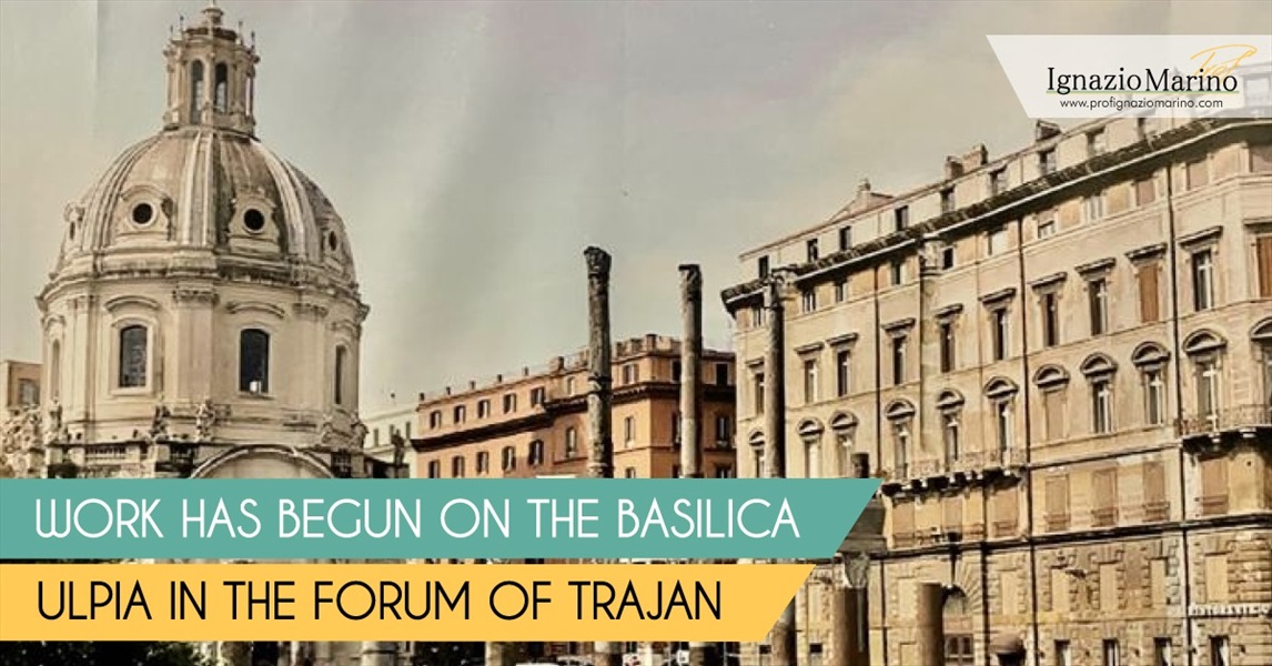 Ignazio Marino - Work has begun on the Basilica Ulpia in the Forum of Trajan